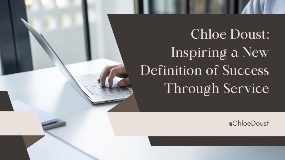 Chloe Doust: Inspiring a New Definition of Success Through Service