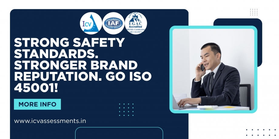 Protect Your Workforce, Prevent Accidents – Get ISO 45001 Certified with ICV Assessments